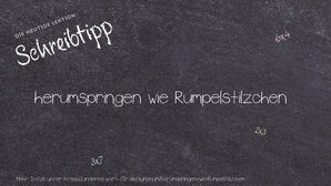 Anderes Wort für herumspringen wie Rumpelstilzchen - Synonyme für herumspringen wie Rumpelstilzchen
