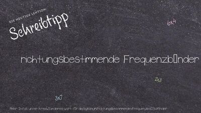 Schreibtipp richtungsbestimmende Frequenzbänder