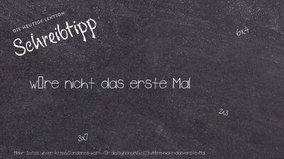 Schreibtipp wäre nicht das erste Mal
