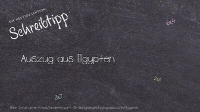 Schreibtipp Auszug aus Ägypten