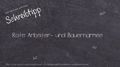 Schreibtipp Rote Arbeiter- und Bauernarmee