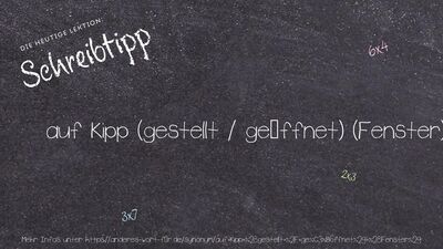 Schreibtipp auf Kipp (gestellt / geöffnet) (Fenster)