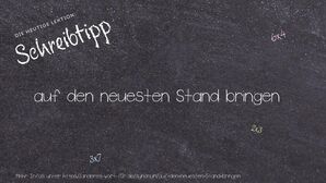 Anderes Wort für auf den neuesten Stand bringen - Synonyme für auf den neuesten Stand bringen