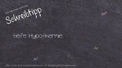 Schreibtipp tiefe Hypothermie