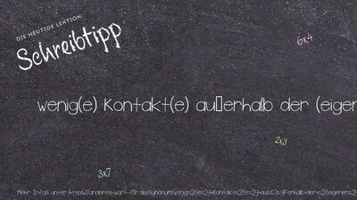 Schreibtipp wenig(e) Kontakt(e) außerhalb der (eigenen) Clique haben