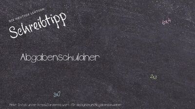 Schreibtipp Abgabenschuldner