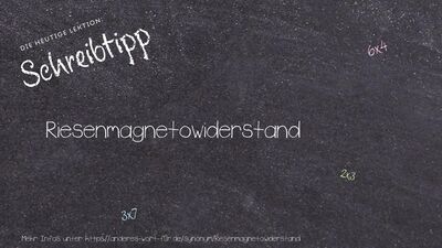 Schreibtipp Riesenmagnetowiderstand