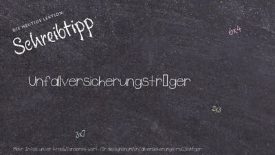 Schreibtipp Unfallversicherungsträger