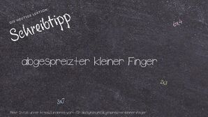 Anderes Wort für abgespreizter kleiner Finger - Synonyme für abgespreizter kleiner Finger