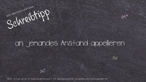 Anderes Wort für an jemandes Anstand appellieren - Synonyme für an jemandes Anstand appellieren