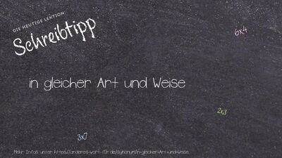 Schreibtipp in gleicher Art und Weise