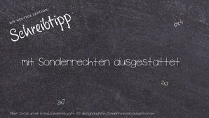 Anderes Wort für mit Sonderrechten ausgestattet - Synonyme für mit Sonderrechten ausgestattet