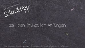 Anderes Wort für seit den frühesten Anfängen - Synonyme für seit den frühesten Anfängen