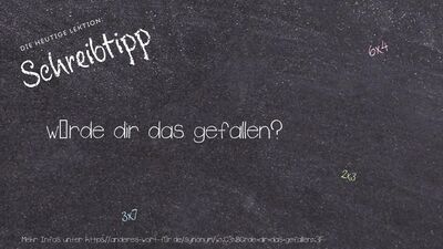Schreibtipp würde dir das gefallen?