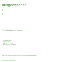 ausgewaschen