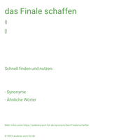 das Finale schaffen