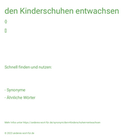 den Kinderschuhen entwachsen