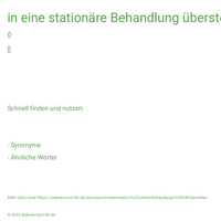 in eine stationäre Behandlung überstellen