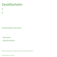 Destillierhelm