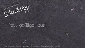Anderes Wort für Pass gefälligst auf! - Synonyme für Pass gefälligst auf!