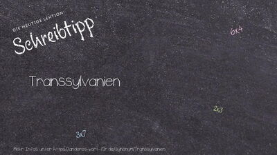 Schreibtipp Transsylvanien