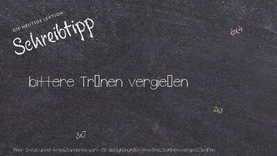 Schreibtipp bittere Tränen vergießen