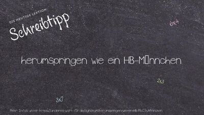 Schreibtipp herumspringen wie ein HB-Männchen