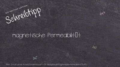 Schreibtipp magnetische Permeabilität