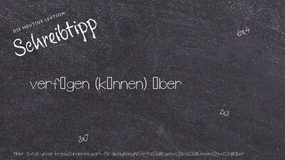 Schreibtipp verfügen (können) über