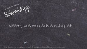 Anderes Wort für wissen, was man sich schuldig ist - Synonyme für wissen, was man sich schuldig ist