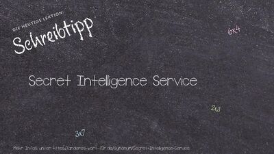Schreibtipp Secret Intelligence Service