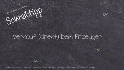 Schreibtipp Verkauf (direkt) beim Erzeuger