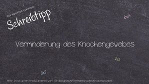 Anderes Wort für Verminderung des Knochengewebes - Synonyme für Verminderung des Knochengewebes