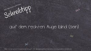 Anderes Wort für auf dem rechten Auge blind (sein) - Synonyme für auf dem rechten Auge blind (sein)