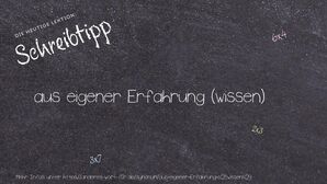Anderes Wort für aus eigener Erfahrung (wissen) - Synonyme für aus eigener Erfahrung (wissen)