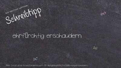 Schreibtipp ehrfürchtig erschaudern