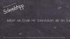 Anderes Wort für lieber ein Ende mit Schrecken als ein Schrecken ohne Ende - Synonyme für lieber ein Ende mit Schrecken als ein Schrecken ohne Ende