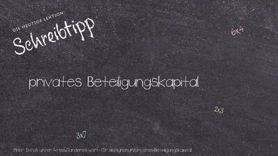 Schreibtipp privates Beteiligungskapital