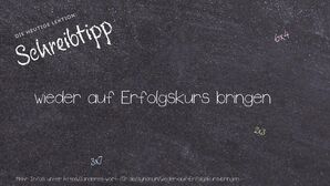 Anderes Wort für wieder auf Erfolgskurs bringen - Synonyme für wieder auf Erfolgskurs bringen