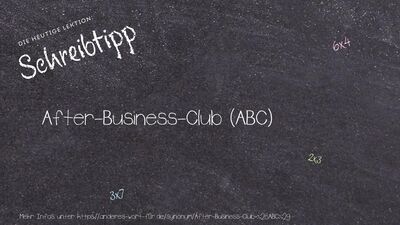 Schreibtipp After-Business-Club (ABC)