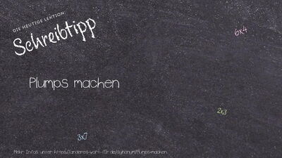 Schreibtipp Plumps machen