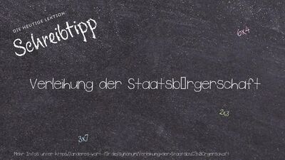 Schreibtipp Verleihung der Staatsbürgerschaft
