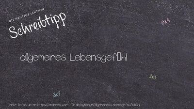 Schreibtipp allgemeines Lebensgefühl
