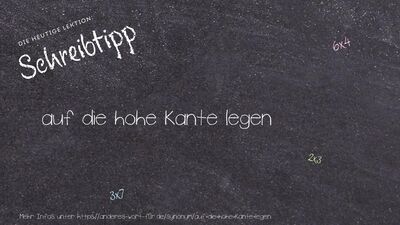 Schreibtipp auf die hohe Kante legen