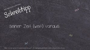 Anderes Wort für seiner Zeit (weit) voraus - Synonyme für seiner Zeit (weit) voraus