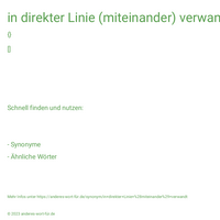 in direkter Linie (miteinander) verwandt