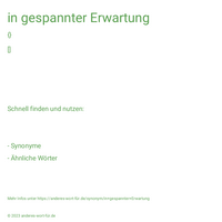 in gespannter Erwartung