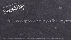 Anderes Wort für Auf einen groben Klotz gehört ein grober Keil. - Synonyme für Auf einen groben Klotz gehört ein grober Keil.