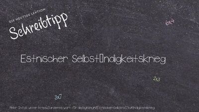 Schreibtipp Estnischer Selbständigkeitskrieg