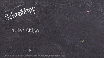 Schreibtipp außer Obligo